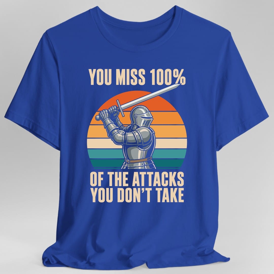 The same You miss 100% knight design, on a royal t-shirt.