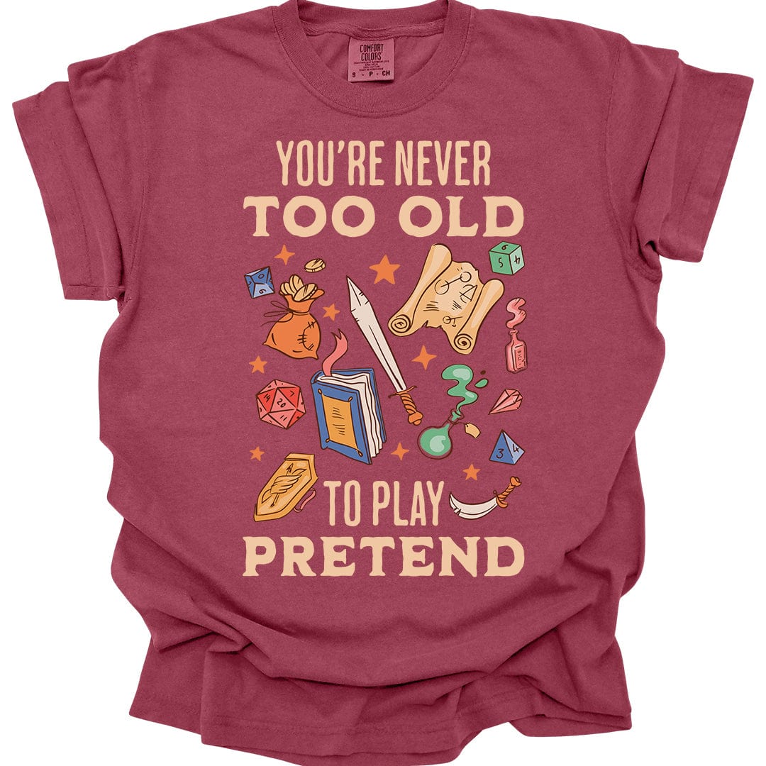 Printify T-Shirt Chili / S You’re Never Too Old to Play Pretend – D&D T-Shirt - Comfort Colors