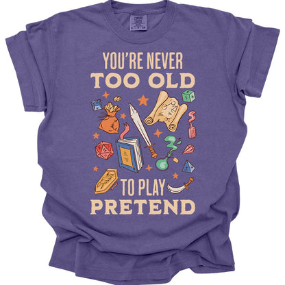 Printify T-Shirt Grape / S You’re Never Too Old to Play Pretend – D&D T-Shirt - Comfort Colors