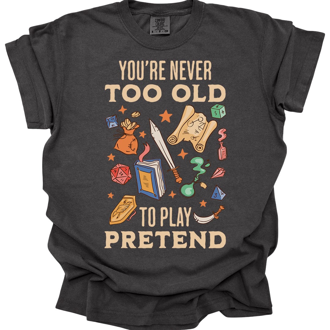 Printify T-Shirt Pepper / S You’re Never Too Old to Play Pretend – D&D T-Shirt - Comfort Colors